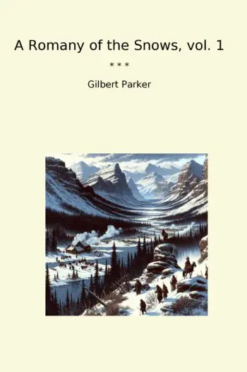 A Romany of the Snows, vol. 1