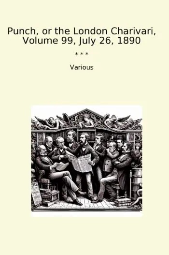 Punch, or the London Charivari, Volume 99, July 26, 1890