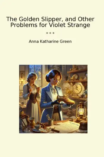 The Golden Slipper, and Other Problems for Violet Strange