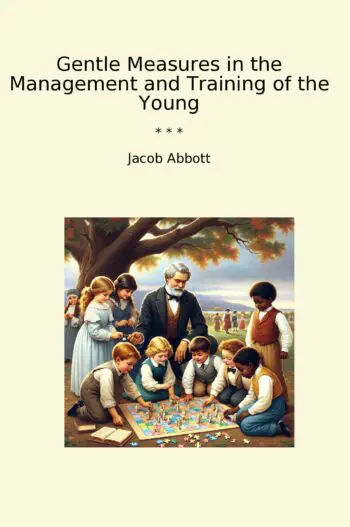 Gentle Measures in the Management and Training of the Young