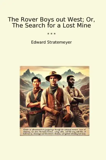 The Rover Boys out West; Or, The Search for a Lost Mine