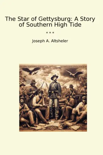 The Star of Gettysburg: A Story of Southern High Tide