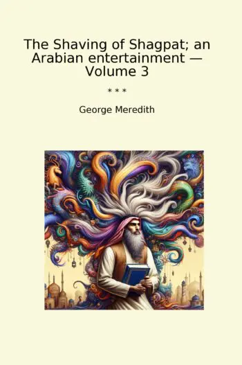 The Shaving of Shagpat; an Arabian entertainment — Volume 3