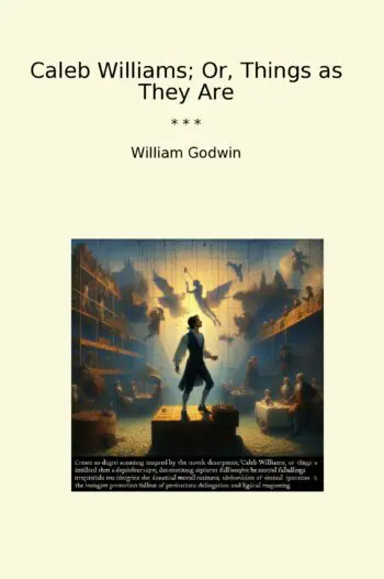 Caleb Williams; Or, Things as They Are