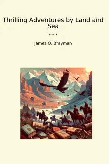 Thrilling Adventures by Land and Sea
