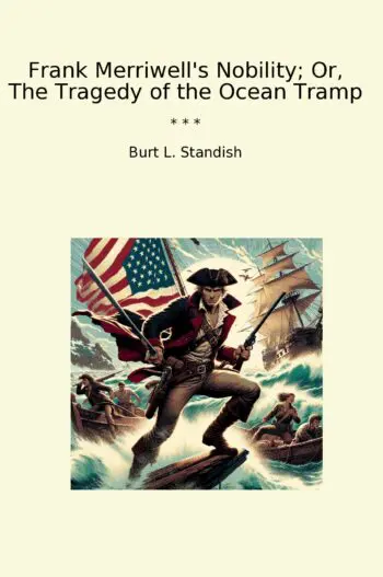 Frank Merriwell's Nobility; Or, The Tragedy of the Ocean Tramp