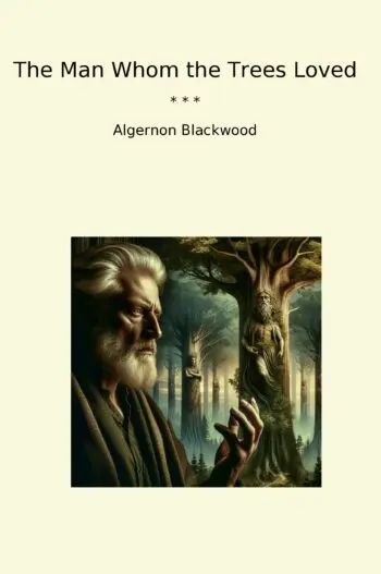 The Man Whom the Trees Loved