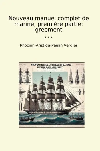 Nouveau manuel complet de marine, première partie: gréement