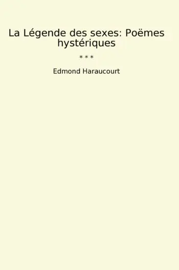 La Légende des sexes: Poëmes hystériques