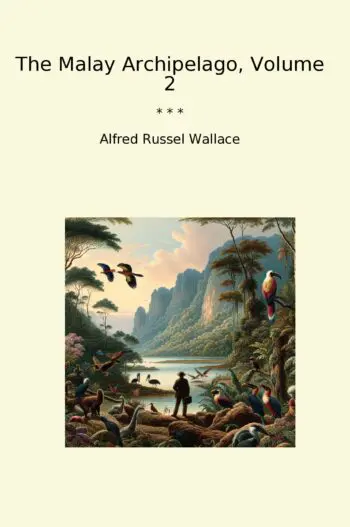 The Malay Archipelago, Volume 2