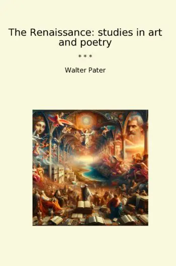 The Renaissance: studies in art and poetry