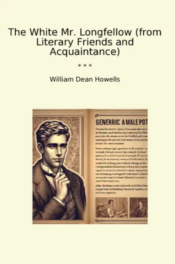 The White Mr. Longfellow (from Literary Friends and Acquaintance)