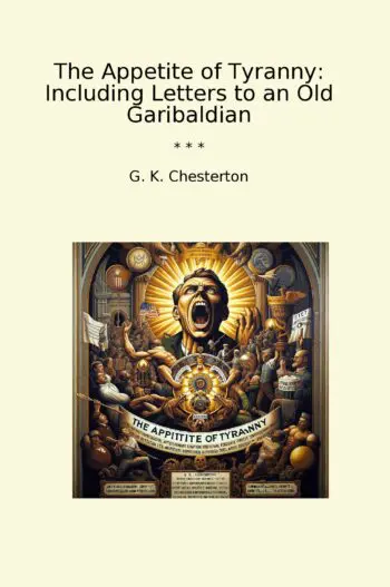 The Appetite of Tyranny: Including Letters to an Old Garibaldian
