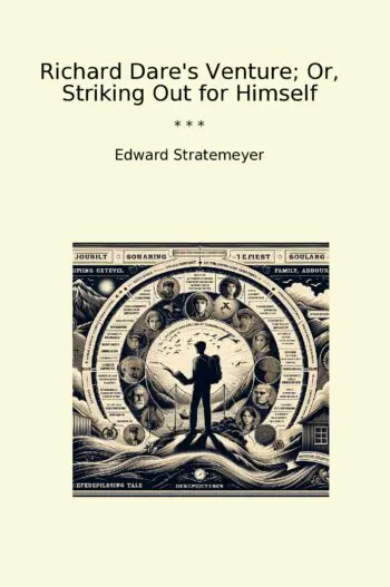 Richard Dare's Venture; Or, Striking Out for Himself