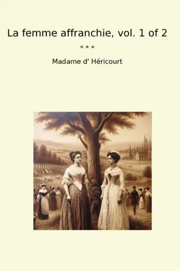 La femme affranchie, vol. 1 of 2