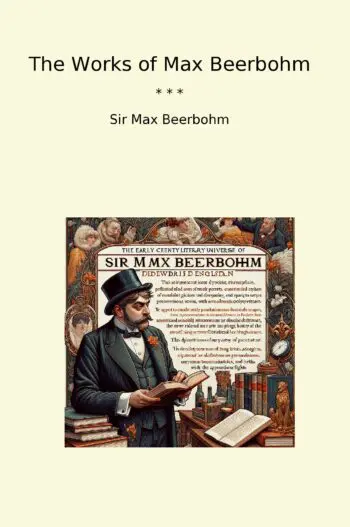 The Works of Max Beerbohm