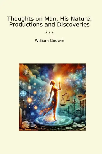 Thoughts on Man, His Nature, Productions and Discoveries