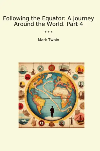 Following the Equator: A Journey Around the World. Part 4