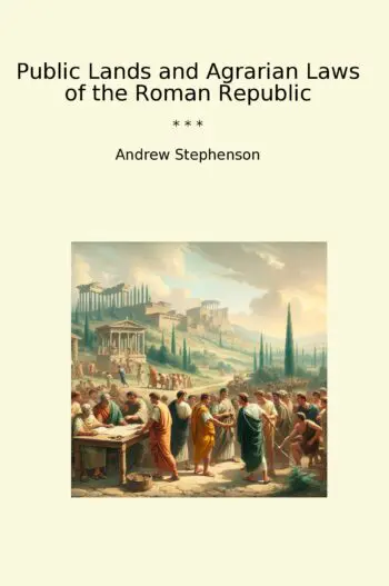 Public Lands and Agrarian Laws of the Roman Republic