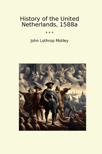 History of the United Netherlands, 1588a