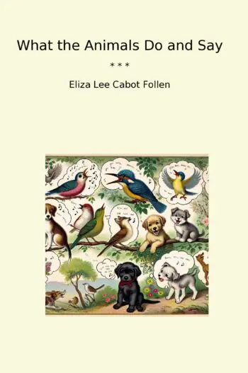 What the Animals Do and Say