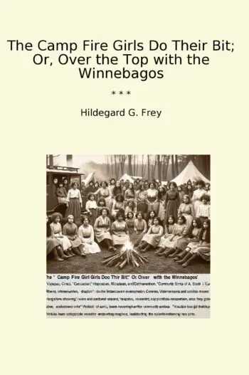 The Camp Fire Girls Do Their Bit; Or, Over the Top with the Winnebagos