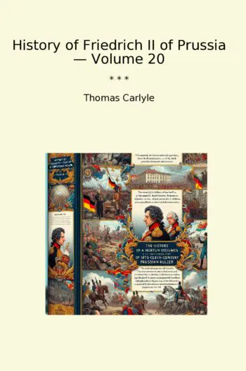 History of Friedrich II of Prussia — Volume 20