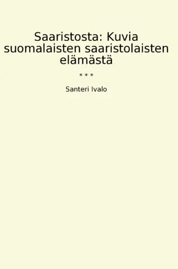 Saaristosta: Kuvia suomalaisten saaristolaisten elämästä