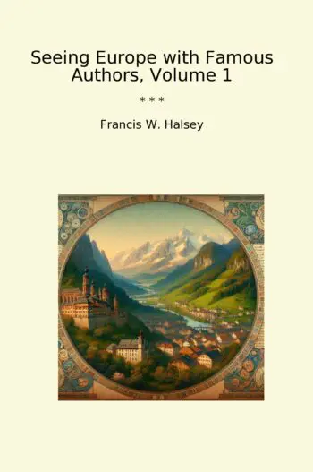 Seeing Europe with Famous Authors, Volume 1