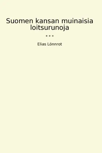 Suomen kansan muinaisia loitsurunoja