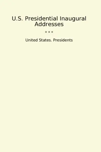 U.S. Presidential Inaugural Addresses