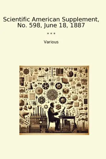 Scientific American Supplement, No. 598, June 18, 1887
