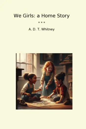 We Girls: a Home Story