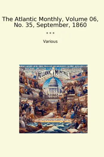 The Atlantic Monthly, Volume 06, No. 35, September, 1860