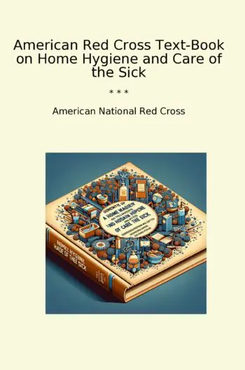 American Red Cross Text-Book on Home Hygiene and Care of the Sick