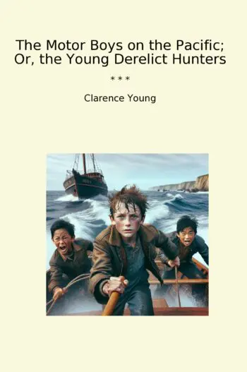 The Motor Boys on the Pacific; Or, the Young Derelict Hunters