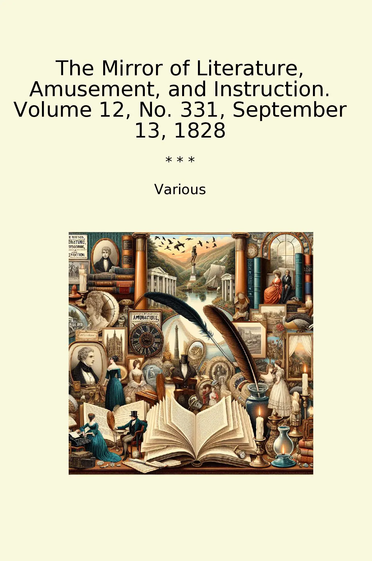 The Mirror of Literature, Amusement, and Instruction. Volume 12, No. 331, September 13, 1828