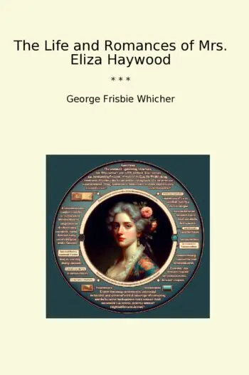 The Life and Romances of Mrs. Eliza Haywood