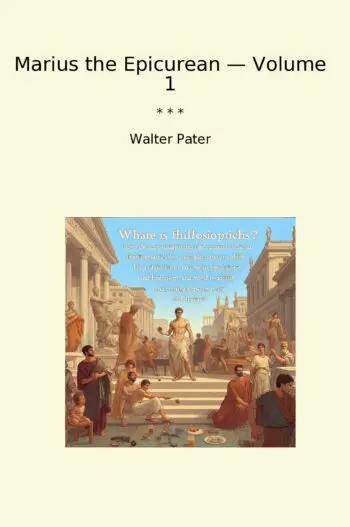 Marius the Epicurean — Volume 1