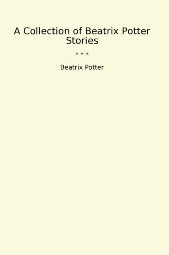 A Collection of Beatrix Potter Stories