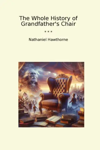 The Whole History of Grandfather's Chair
