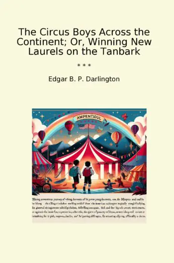 The Circus Boys Across the Continent; Or, Winning New Laurels on the Tanbark
