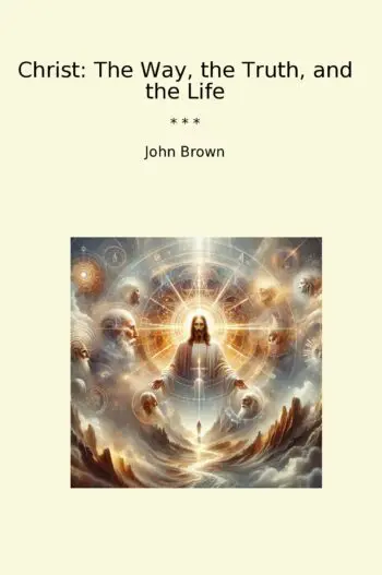 Christ: The Way, the Truth, and the Life