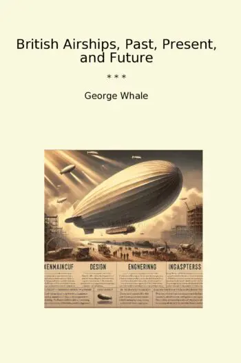 British Airships, Past, Present, and Future