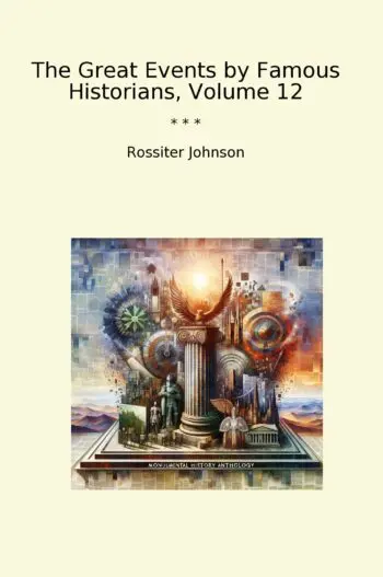 The Great Events by Famous Historians, Volume 12