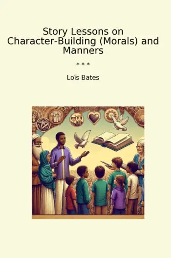 Story Lessons on Character-Building (Morals) and Manners