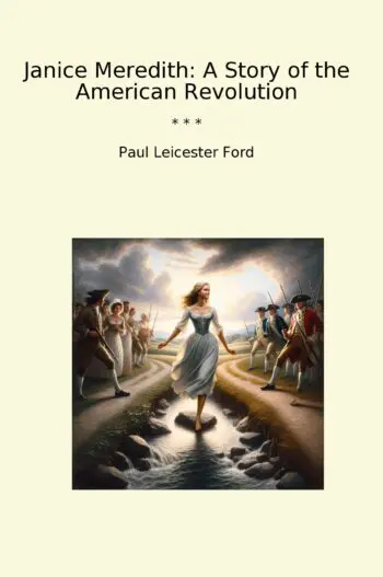 Janice Meredith: A Story of the American Revolution