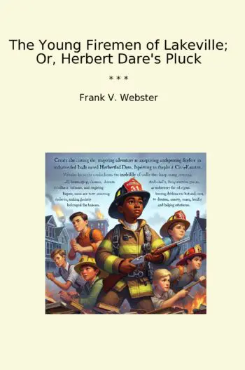 The Young Firemen of Lakeville; Or, Herbert Dare's Pluck