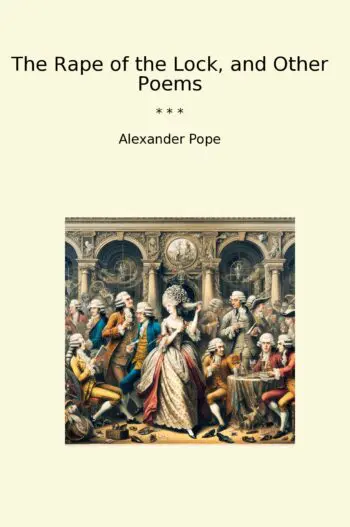 The Rape of the Lock, and Other Poems