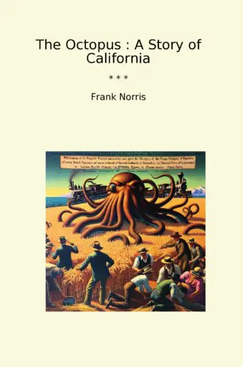The Octopus : A Story of California